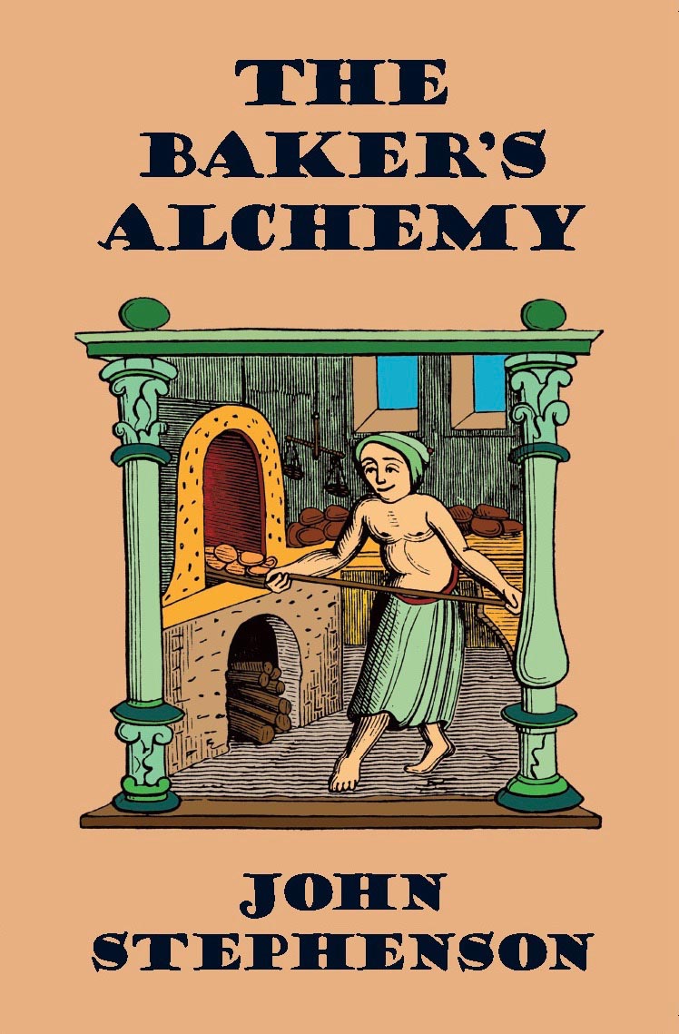 Cover of The Baker's Alchemy - a novel by John Stephenson